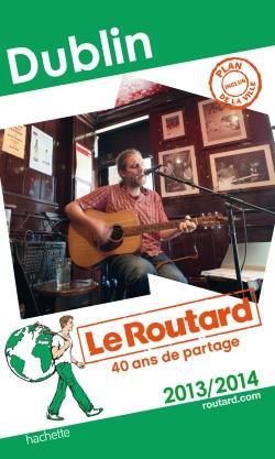 Guide du Routard : Dublin (édition 2013)