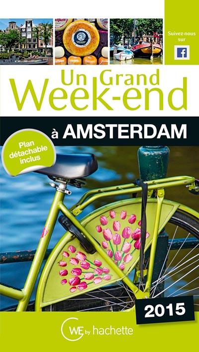 Un grand week-end : Amsterdam (édition 2015)