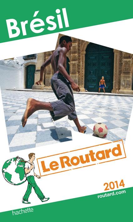 Guide du Routard : Brésil (édition 2014)