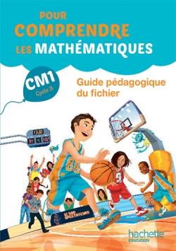 Pour comprendre les mathématiques : CM1 ; guide pédagogique du fichier