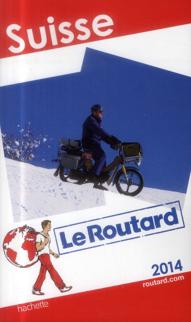 Guide du Routard : Suisse (édition 2014)