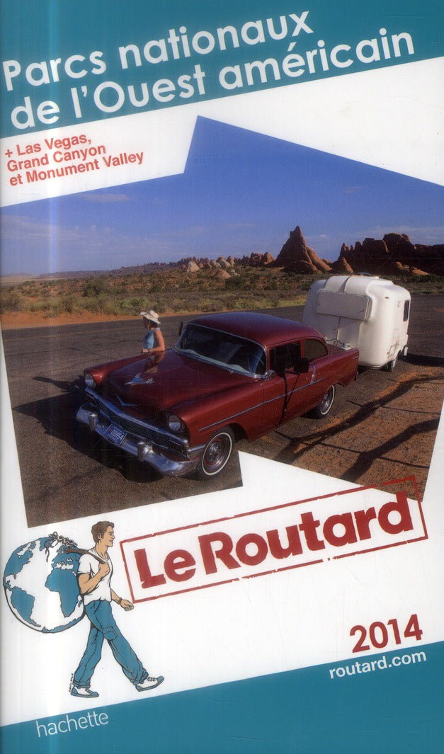 Guide du Routard : parcs nationaux de l'Ouest américain ; Las Vegas, Grand Canyon et Monument Valley (édition 2014)
