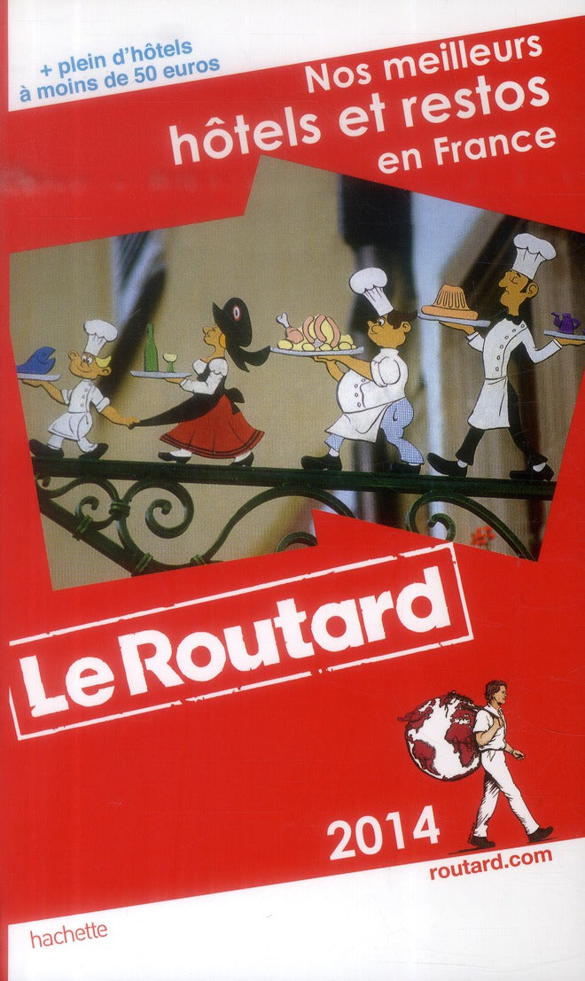 Guide du Routard : nos meilleurs hôtels et restos en France (édition 2014)