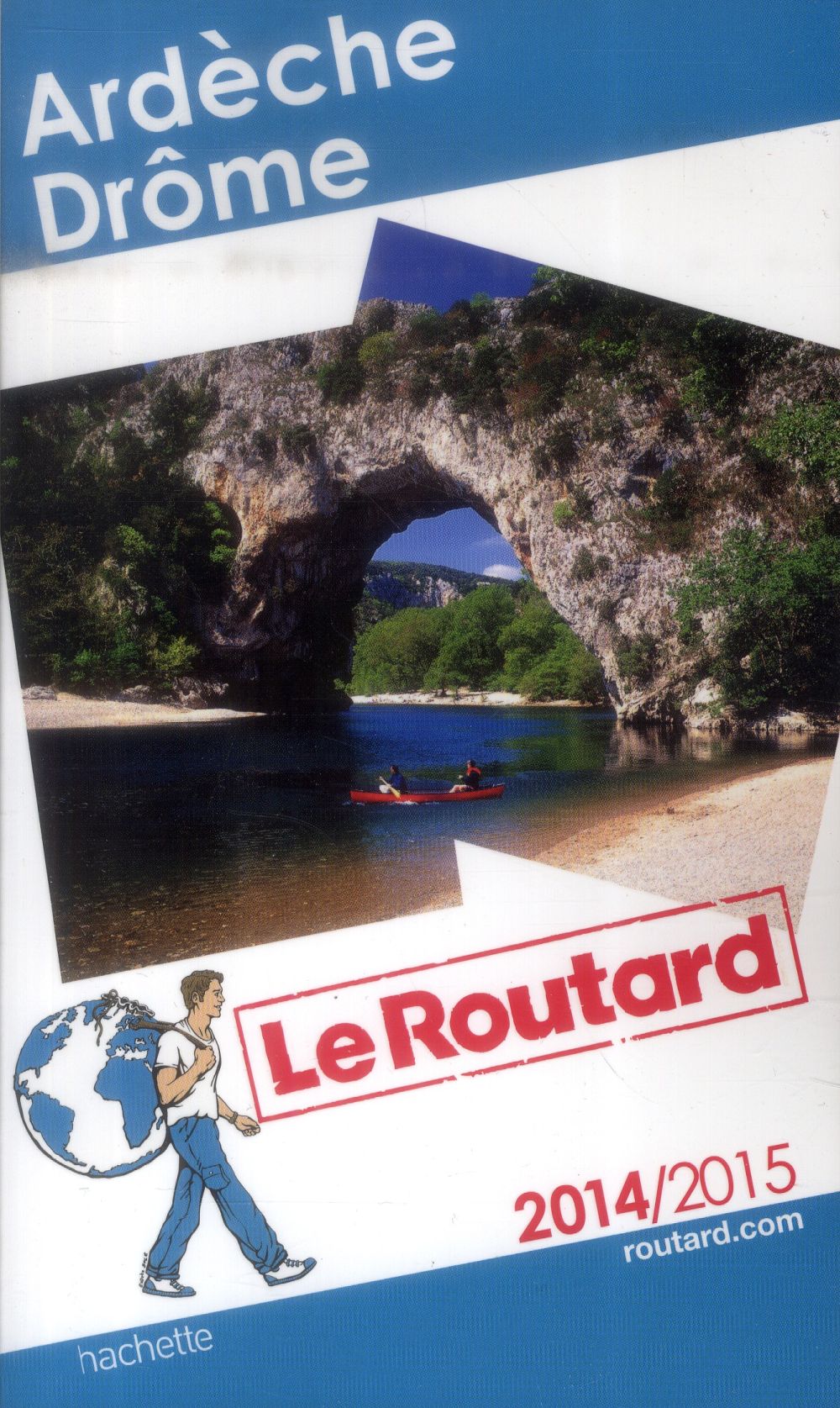Guide du Routard : Ardèche ; Drôme (édition 2014/2015)