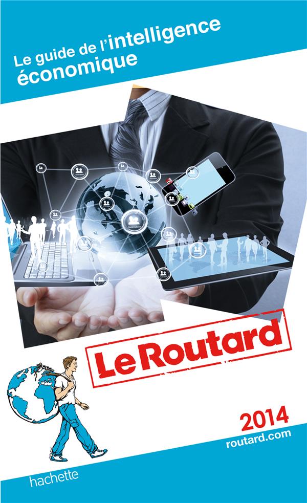 Guide du Routard : de l'intelligence économique (édition 2014)
