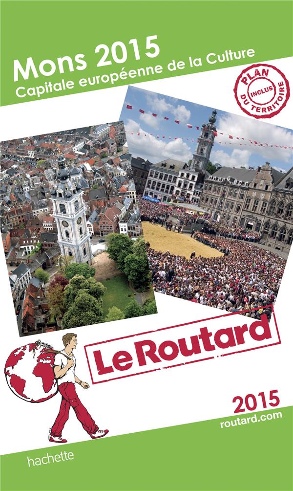 Guide du Routard : Mons ; capitale de la culture européenne (édition 2015)