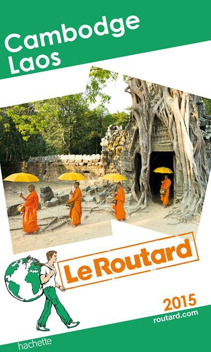 Guide du Routard : Cambodge, Laos (édition 2015)