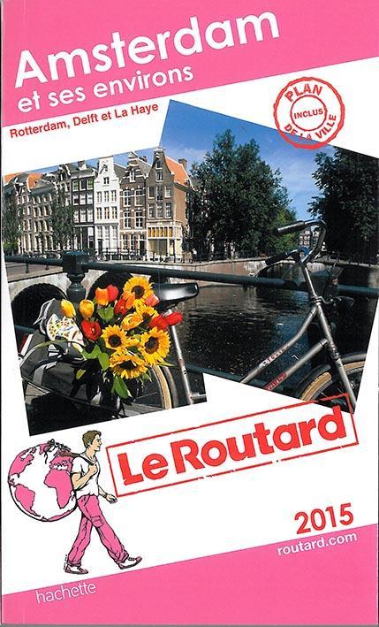 Guide du Routard : Amsterdam et ses environs ( édition 2015)