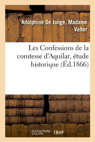 Les confessions de la comtesse d'aquilar, etude historique