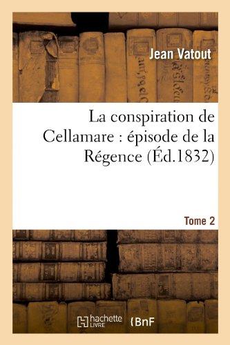 La conspiration de cellamare : episode de la regence. tome 2