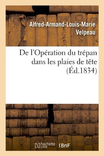 De l'operation du trepan dans les plaies de tete
