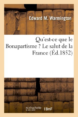 Qu'est-ce que le bonapartisme ? le salut de la france