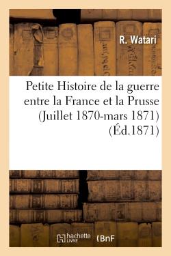 Petite histoire de la guerre entre la france et la prusse (juillet 1870-mars 1871)