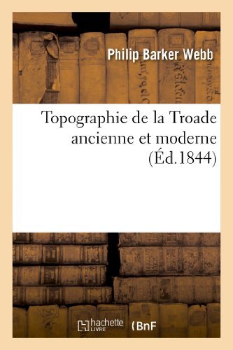 Topographie de la troade ancienne et moderne