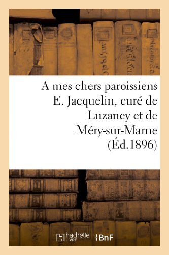 A mes chers paroissiens e. jacquelin, cure de luzancy et de mery-sur-marne