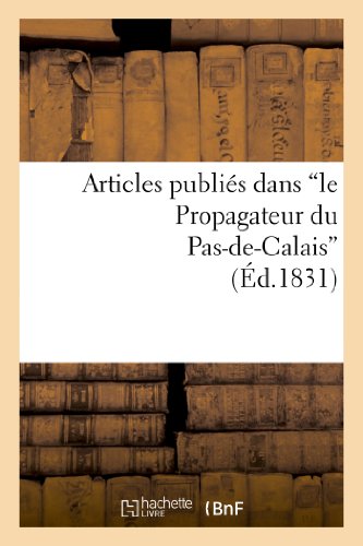Articles publies dans 'le propagateur du pas-de-calais', sur la conduite administrative - de m. de t