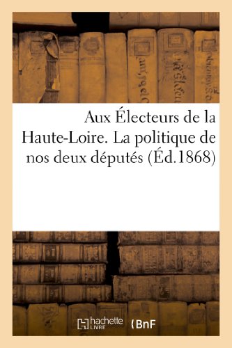 Aux electeurs de la haute-loire. la politique de nos deux deputes