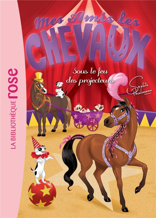 Mes amis les chevaux Tome 9 : sous le feu des projecteurs