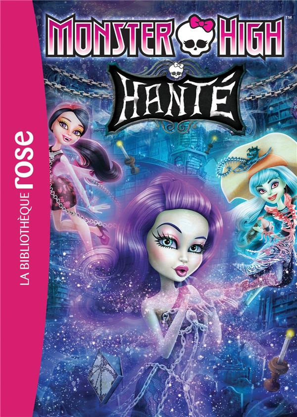 Monster high Tome 5 ; hanté
