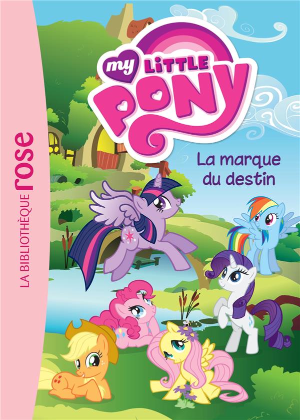 My little pony Tome 11 ; la marque du destin