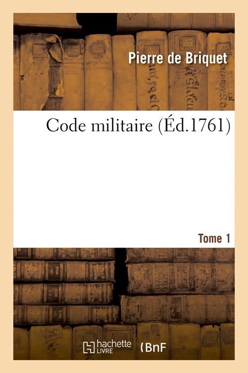 Code militaire. Tome 1 (Éd.1761)