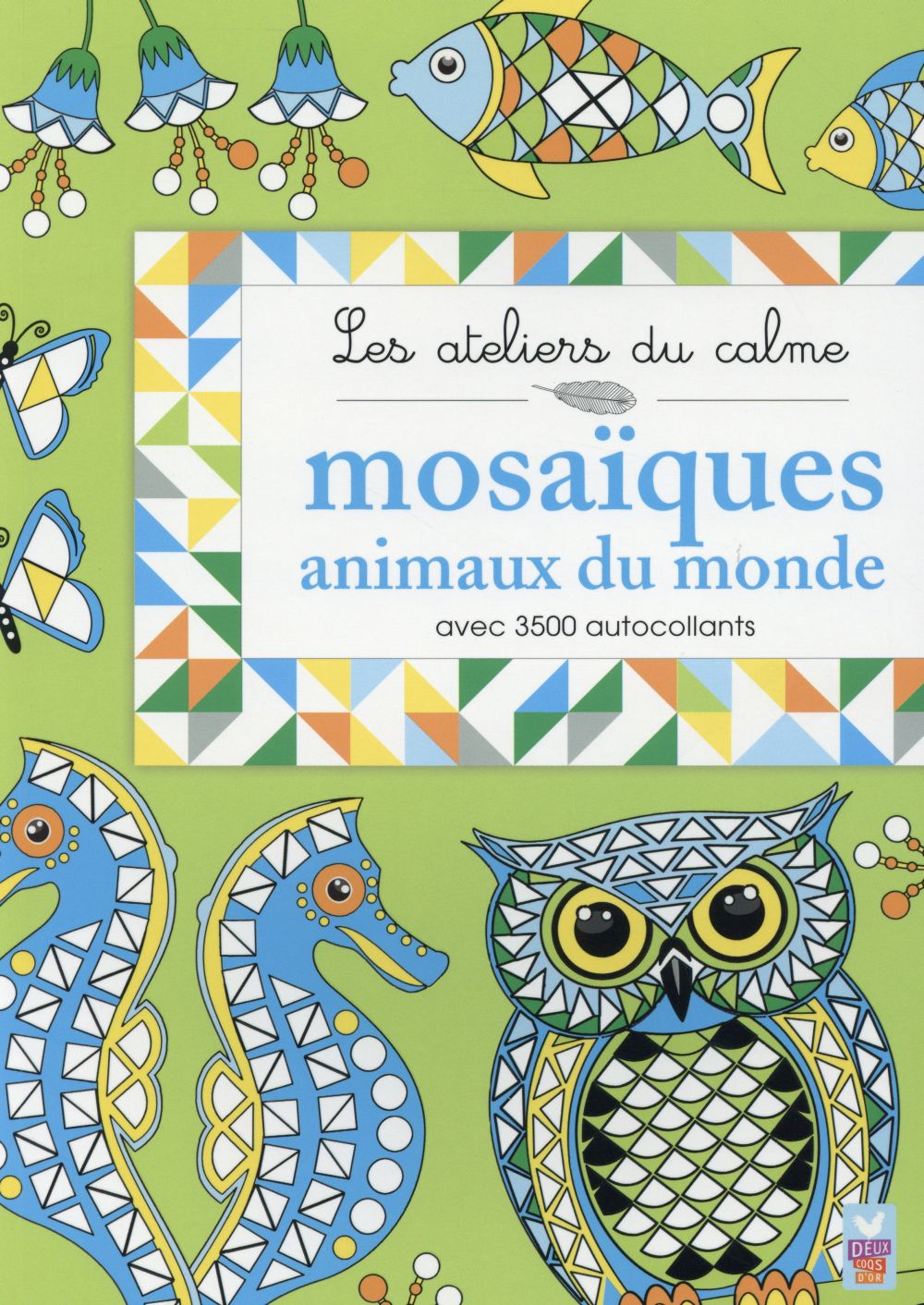 Les ateliers du calme ; mosaïques animaux du monde