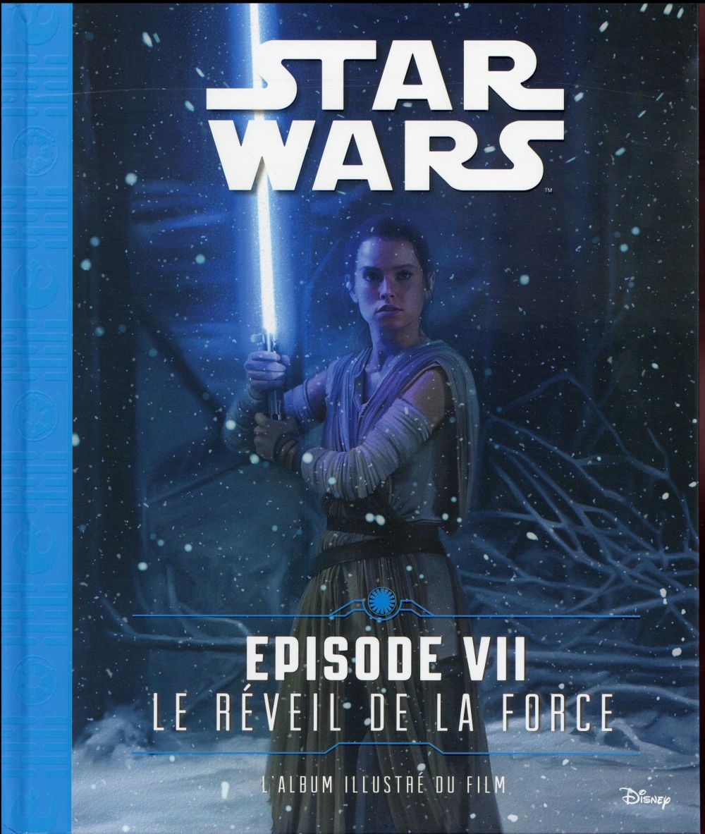 Star Wars VII ; l'album illustré du film