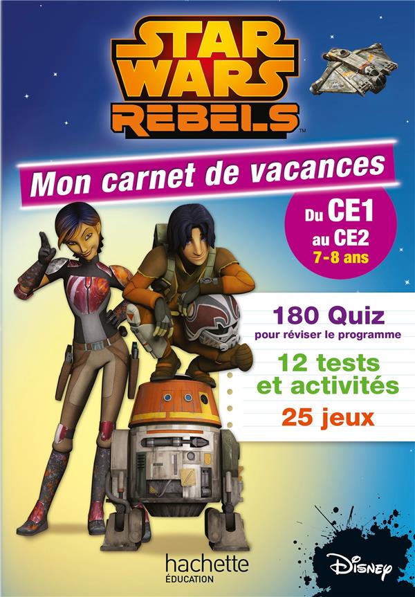 HACHETTE VACANCES : Star Wars Rebels ; mon carnet du ce1 au ce2