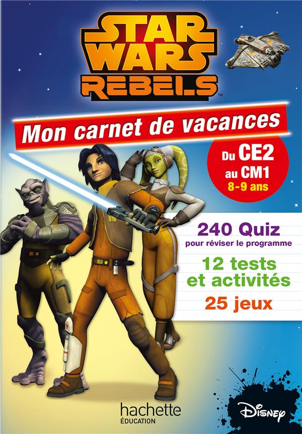 HACHETTE VACANCES : Star Wars Rebels ; mon carnet du ce2 au cm1