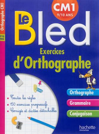 CAHIERS BLED : exercices d'orthographe ; cm1