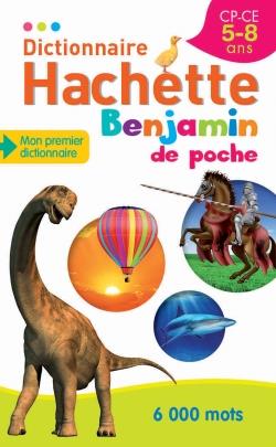 Dictionnaire Hachette benjamin de poche ; CP/CE ; 5/8 ans
