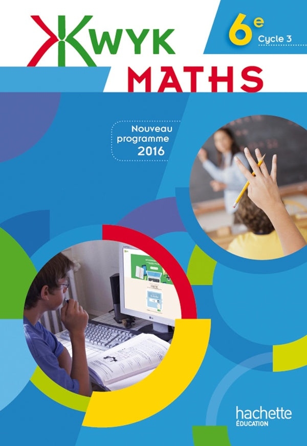 KWYK : maths ; 6ème ; livre de l'élève (édition 2016)