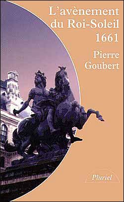 L'avènement du Roi-Soleil ; 1661