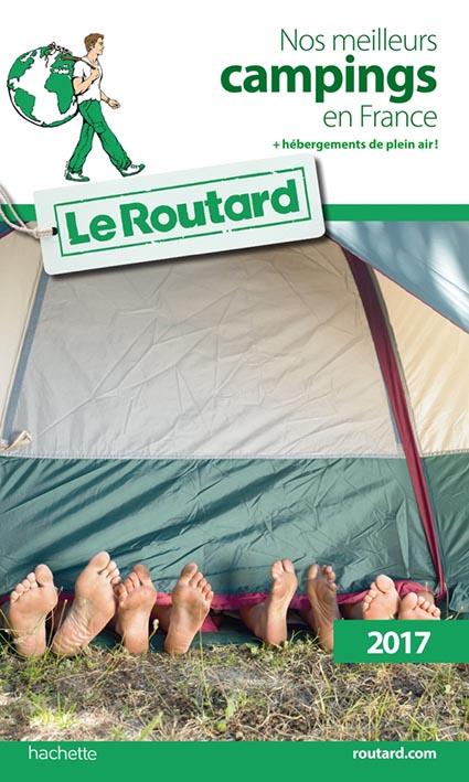 Guide du Routard : nos meilleurs campings en France (+ hébergements de plein air) (édition 2017)