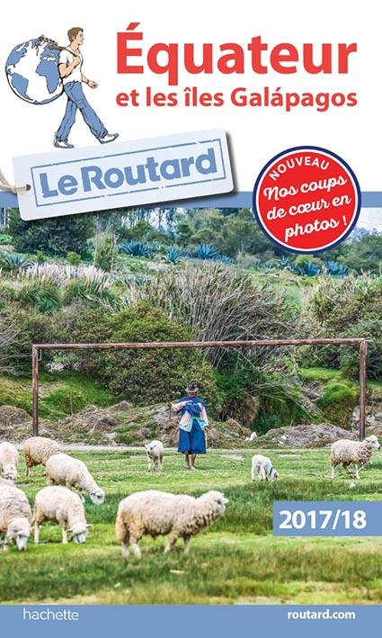 Guide du Routard : Equateur et les îles Galapagos (édition 2017/2018)