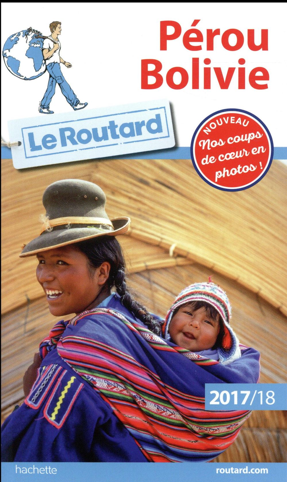 Guide du Routard : Pérou, Bolivie (édition 2017/2018)