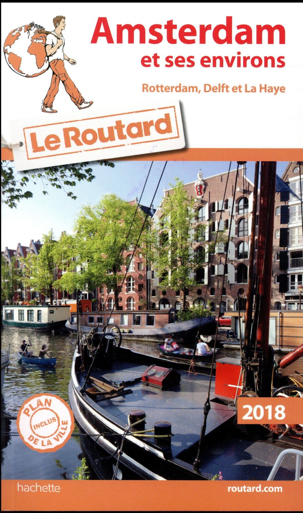 Guide du Routard : Amsterdam et ses environs ; Rotterdam, Delft et La Haye (édition 2018)