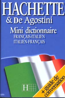 Dictionnaire hachette de agostini ; mini dictionnaire ; italien-francais, francais-italien