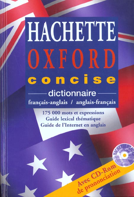 Dictionnaire hachette oxford ; concise ; anglais-francais francais-anglais