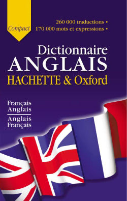 Dictionnaire compact hachette et oxford ; anglais/francais et francais/anglais