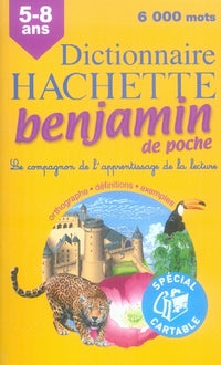 Dictionnaire hachette benjamin de poche ; cp-ce ; 5-8 ans