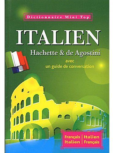 Mini top ; dictionnaire Hachette & De Agostini ; italien-français / français-italien ; avec un guide de conversation