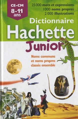 Dictionnaire Hachette junior ; CE/CM ; 8/11 ans