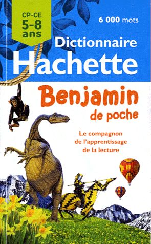 Dictionnaire Hachette benjamin de poche ; CP/CE ; 5/8 ans (édition 2011)