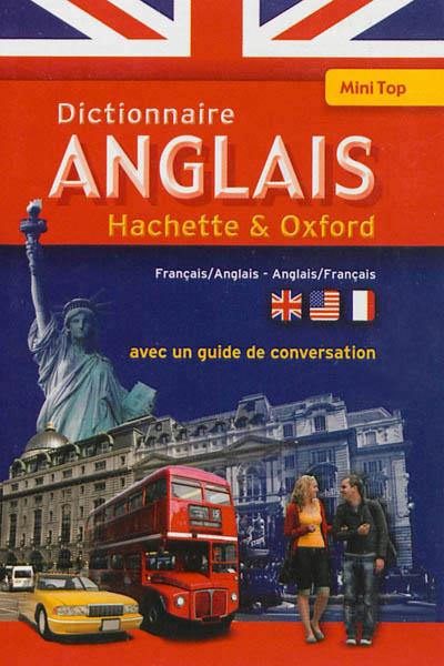 Mini top ; dictionnaire Hachette & Oxford ; anglais-français / français-anglais