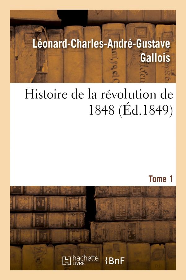 Histoire de la revolution de 1848. tome 1