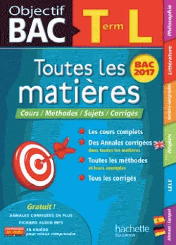 Objectif bac : 2017 ; toutes les matières ; terminale L