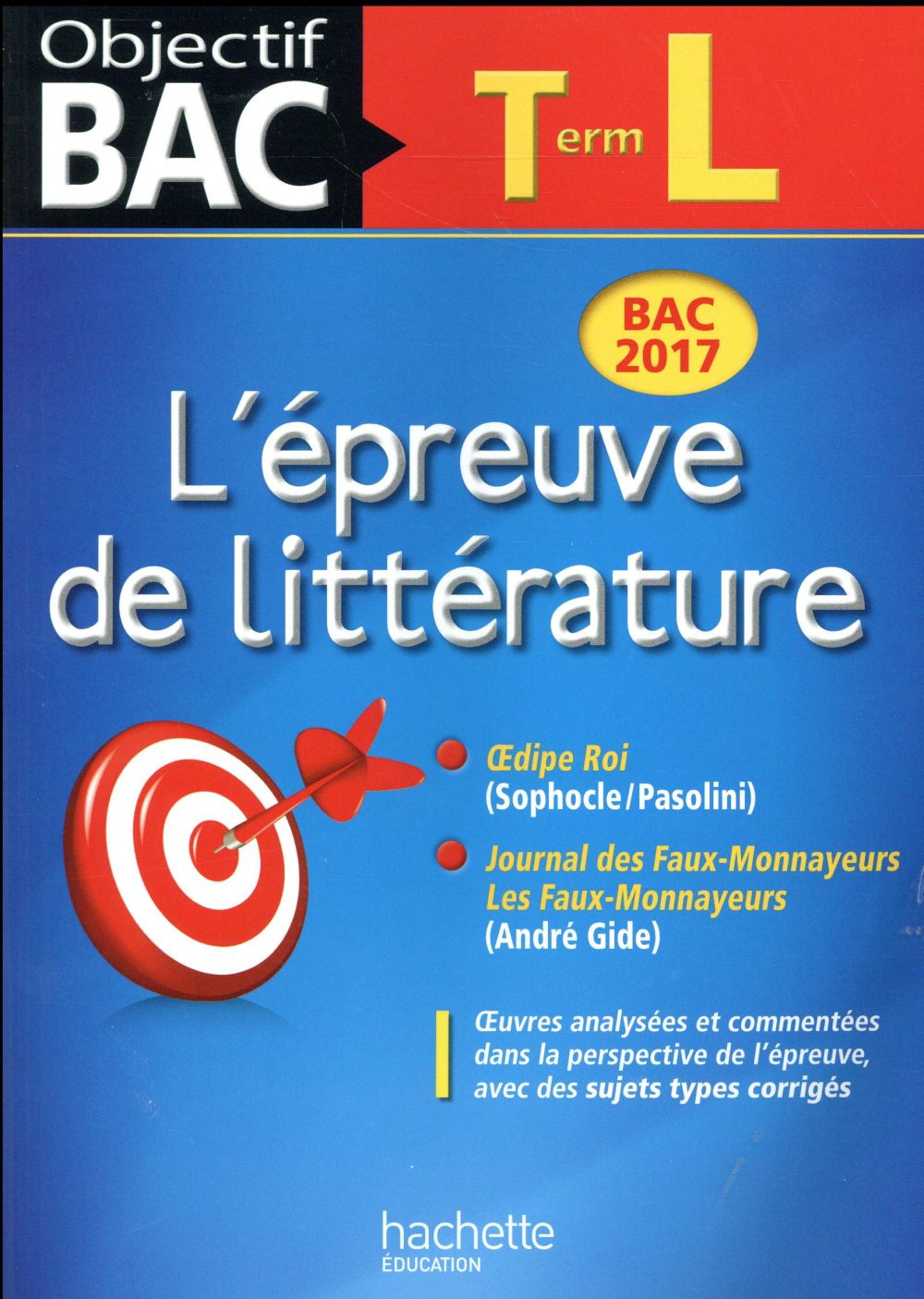 Objectif bac : l'épreuve de littérature Tome 1 (édition 2017)