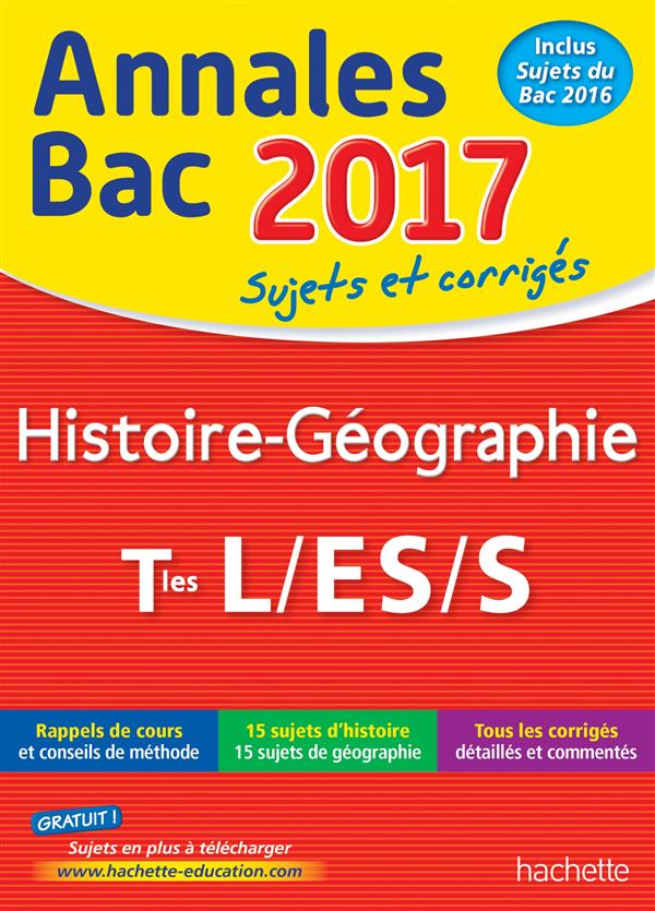 Annales bac ; sujets et corrigés : 2017 ; histoire-gégraphie ; terminales L/ES/S