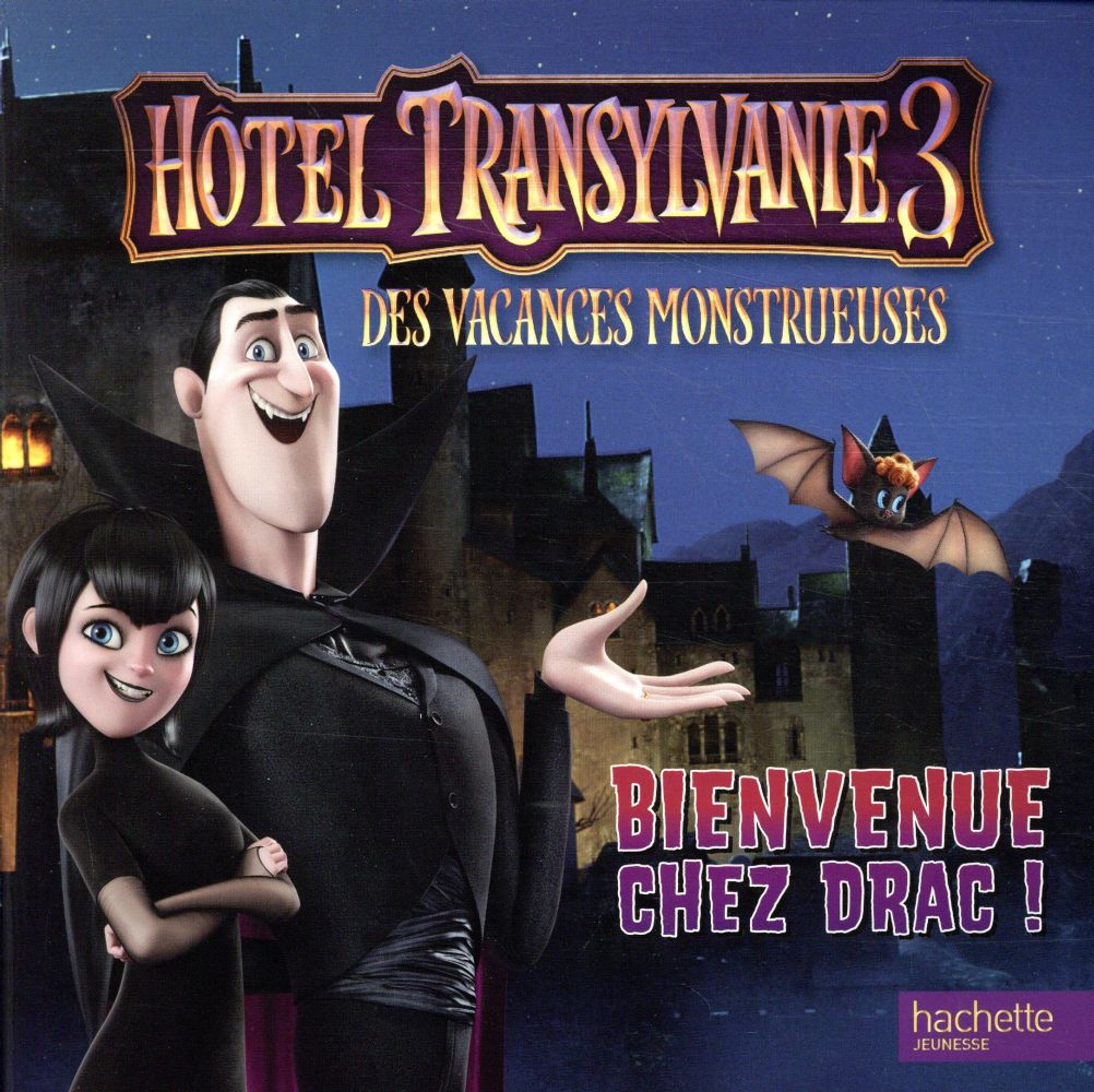 Hôtel Transylvanie 3 ; des vacances monstrueuses : bienvenue chez Drac !